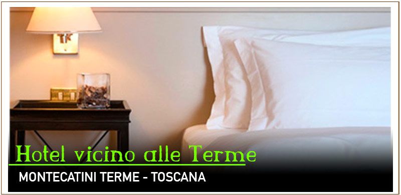 Hotel vicino alle Terme di Montecatini in Toscana